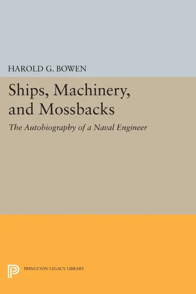 Обложка книги Ships, Machinery and Mossback, Harold Gardiner Bowen