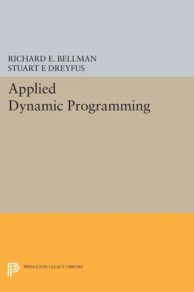 Обложка книги Applied Dynamic Programming, Richard E. Bellman, Stuart E Dreyfus