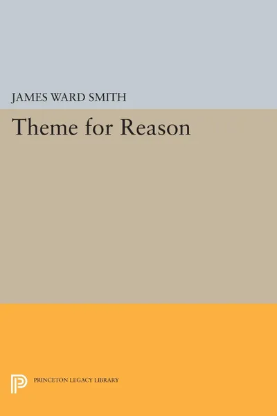 Обложка книги Theme for Reason, James Ward Smith