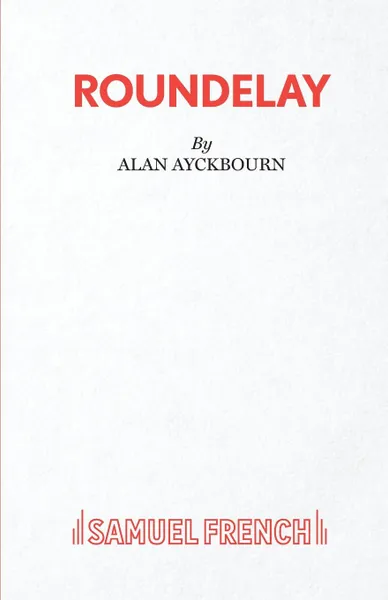 Обложка книги Roundelay, Alan Ayckbourn