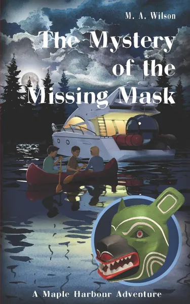 Обложка книги The Mystery of the Missing Mask, M. A. Wilson