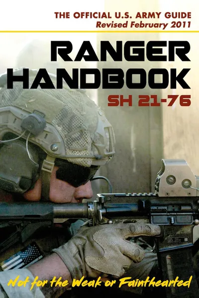 Обложка книги U.S. Army Ranger Handbook SH21-76, Revised FEBRUARY 2011, Ranger Training Brigade, U.S. Army Infantry School, U.S. Department of Defense