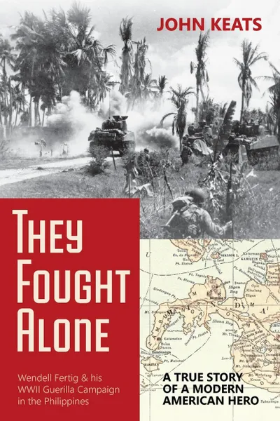 Обложка книги They Fought Alone. A True Story of a Modern American Hero, John Keats