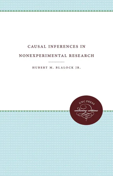 Обложка книги Causal Inferences in Nonexperimental Research, Hubert M. Blalock Jr.