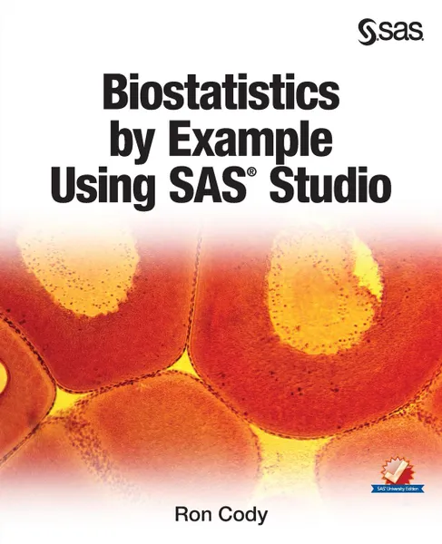 Обложка книги Biostatistics by Example Using SAS Studio, Ron Cody