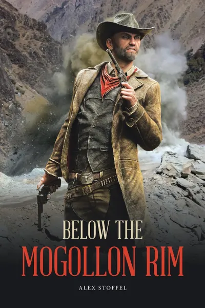 Обложка книги Below the Mogollon Rim, Alex Stoffel