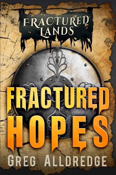 Обложка книги Fractured Hopes. A Dark Fantasy, Greg Alldredge