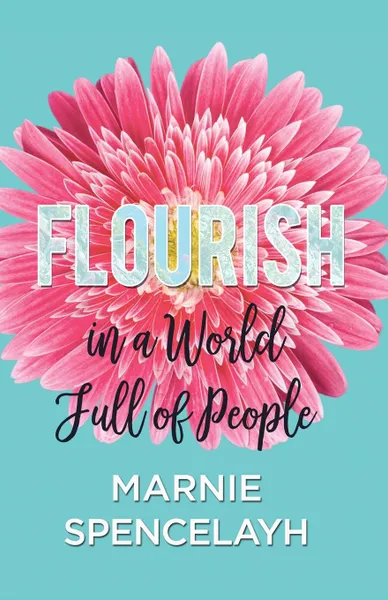 Обложка книги Flourish in a World Full of People, Marnie Spencelayh