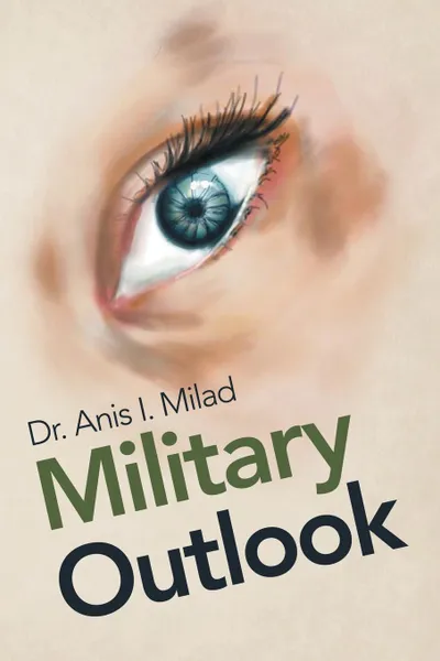 Обложка книги Military Outlook, Dr. Anis I. Milad