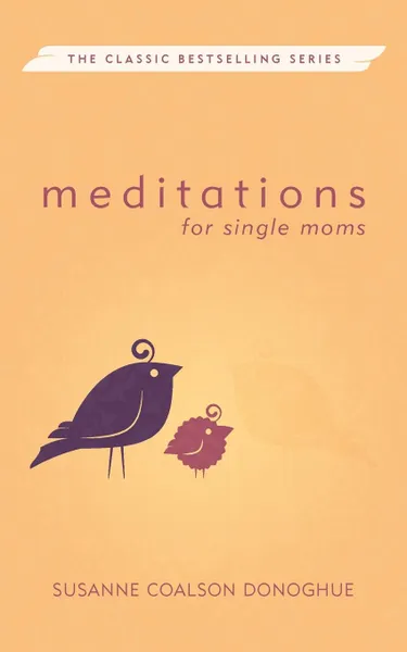 Обложка книги Meditations for Single Moms (Revised), Susanne Coalson Donoghue