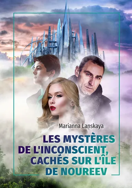 Обложка книги Les Mystres de lInconscient, cachs sur lle de Noureev, Marianna Lanskaya