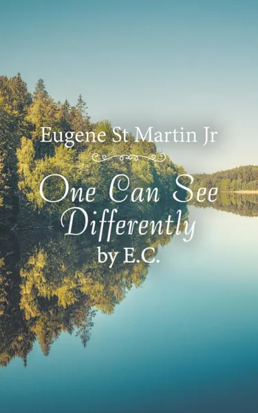 Обложка книги One Can See Differently by E. C., Eugene St Martin Jr