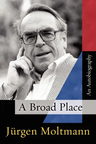 Обложка книги A Broad Place, Jurgen Moltmann, Margaret Kohl