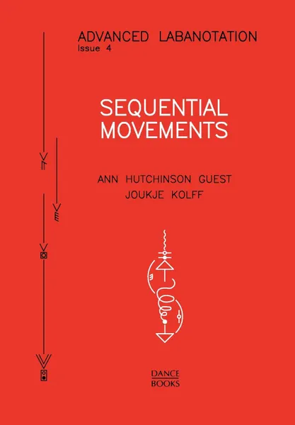 Обложка книги Advanced Labanotation, Issue 4 - Sequential Movements., Ann Hutchinson Guest, Joukje Kolff