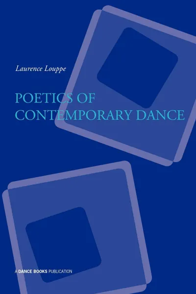 Обложка книги Poetics of Contemporary Dance, Louppe, Laurence Louppe, Sally Gardner