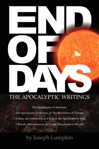 Обложка книги End of Days - The Apocalyptic Writings, Joseph B. Lumpkin