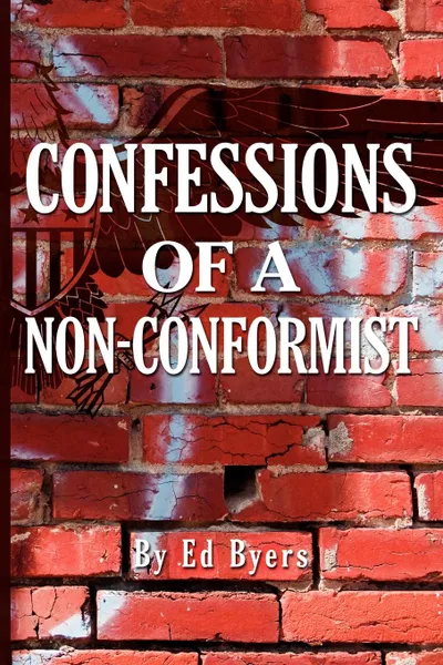 Обложка книги Confessions of a Non-Conformist, Edward H. Byers