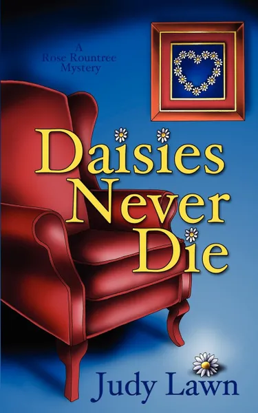 Обложка книги Daisies Never Die, Judy Lawn