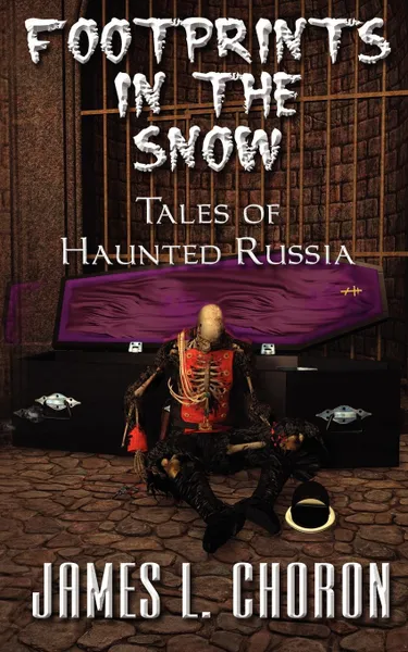 Обложка книги Footprints in the Snow. True Stories of Haunted Russia, James L. Choron