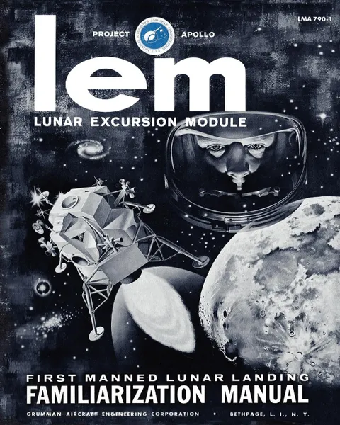 Обложка книги LEM Lunar Excursion Module Familiarization Manual, Grumman Aircraft Engineering Co.