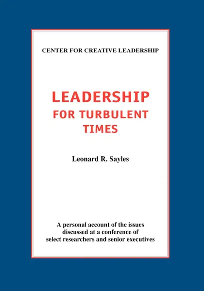 Обложка книги Leadership for Turbulent Times, Leonard R. Sayles