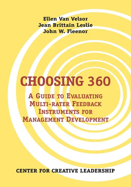 Обложка книги Choosing 360. A Guide to Evaluating Multi-Rater Feedback Instruments for Management Development, Ellen Van Velsor, Jean Brittain Leslie, John W. Fleenor