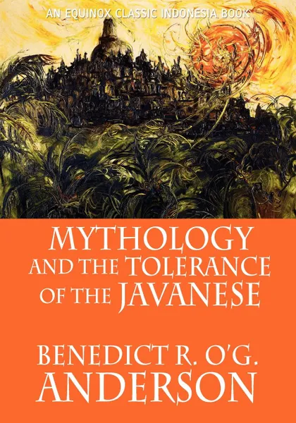Обложка книги Mythology and the Tolerance of the Javanese, Benedict R.O'G. Anderson