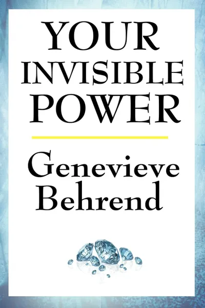 Обложка книги Your Invisible Power, Genevieve Behrend