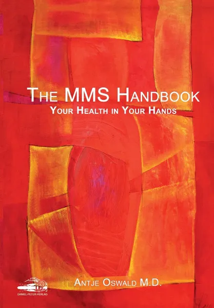 Обложка книги The MMS Handbook. Your Health in your Hands, Antje Oswald, Seiriol Dafydd