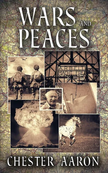 Обложка книги Wars and Peaces, Chester Aaron