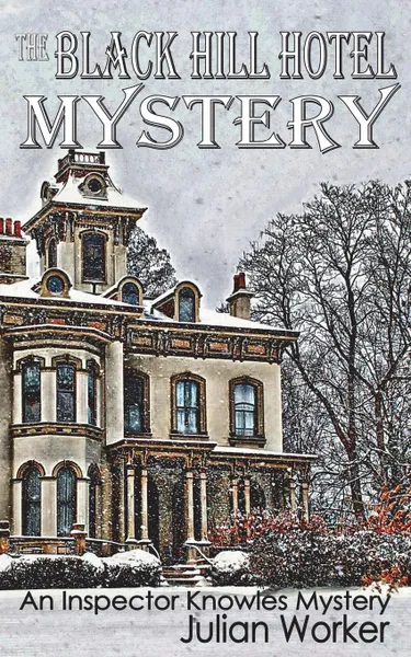 Обложка книги The Black Hill Hotel Mystery, Julian Worker