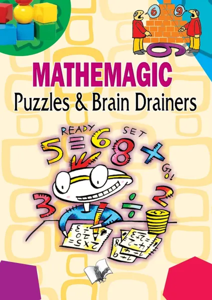 Обложка книги Mathemagic Puzzles and Brain Drainers, Editorial Board