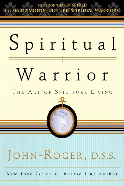 Обложка книги Spiritual Warrior. The Art of Spiritual Living, John-Roger