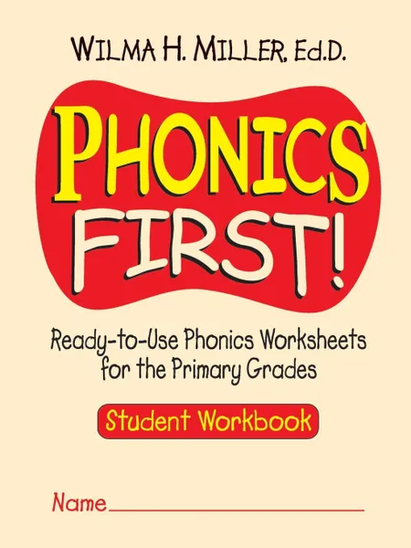 Обложка книги Phonics First!. Ready-To-Use Phonics Worksheets for the Primary Grades, Wilma H. Miller