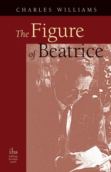 Обложка книги The Figure of Beatrice. A Study in Dante, Charles Williams