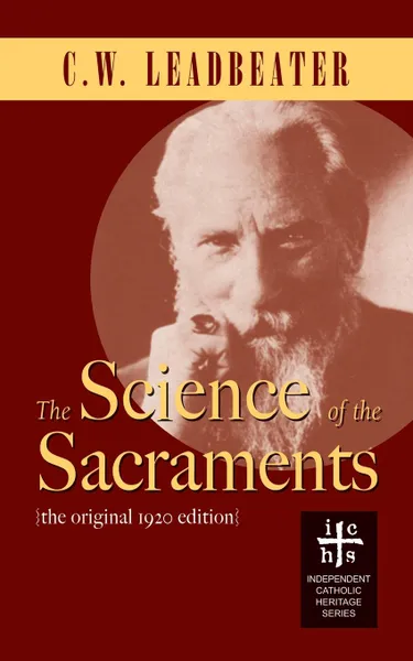 Обложка книги The Science of the Sacraments, C.W. Leadbeater