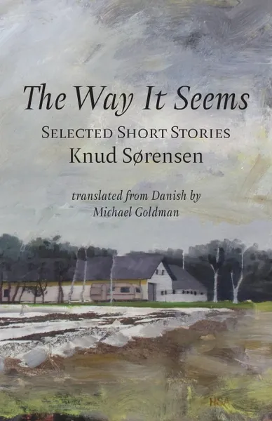 Обложка книги The Way It Seems. Selected Short Stories, Knud Sørensen, Michael Goldman