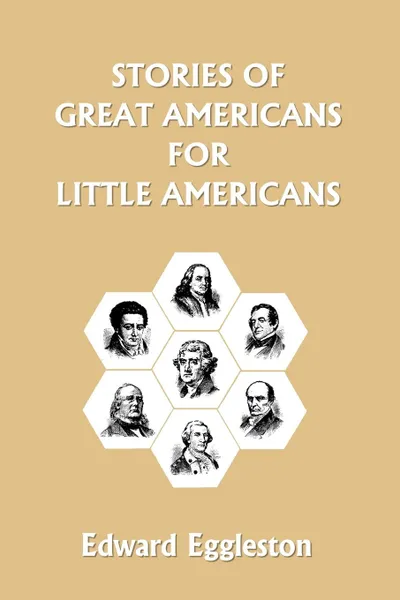 Обложка книги Stories of Great Americans for Little Americans, Edward Eggleston