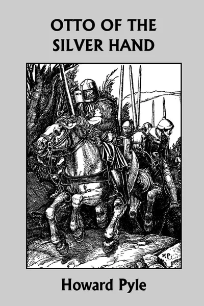 Обложка книги Otto of the Silver Hand (Yesterday's Classics), Howard Pyle