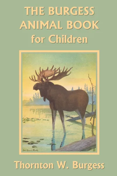 Обложка книги The Burgess Animal Book for Children, Thornton W. Burgess