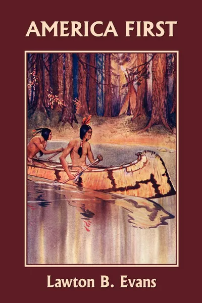 Обложка книги America First, Lawton B. Evans
