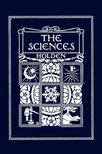 Обложка книги The Sciences, Illustrated Edition (Yesterday's Classics), Edward S. Holden