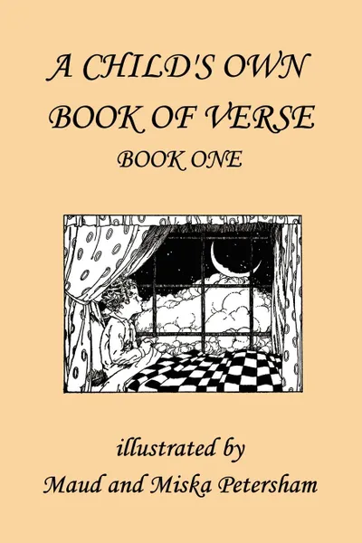 Обложка книги A Child's Own Book of Verse, Book One, Ada M. Skinner, Frances Gillespy Wickes