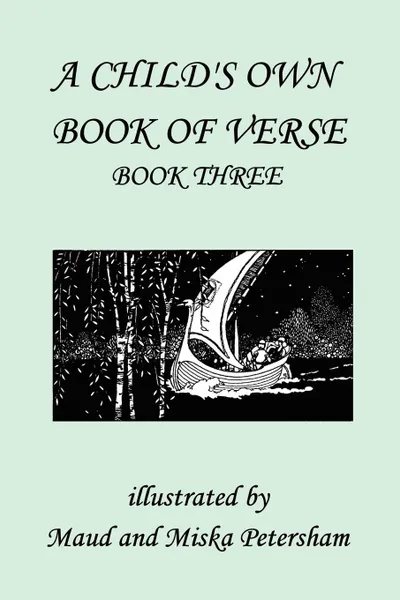 Обложка книги A Child's Own Book of Verse, Book Three, Ada M Skinner, Frances Gillespy Wickes