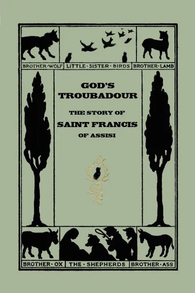 Обложка книги God's Troubadour, The Story of Saint Francis of Assisi, Sophie Jewett