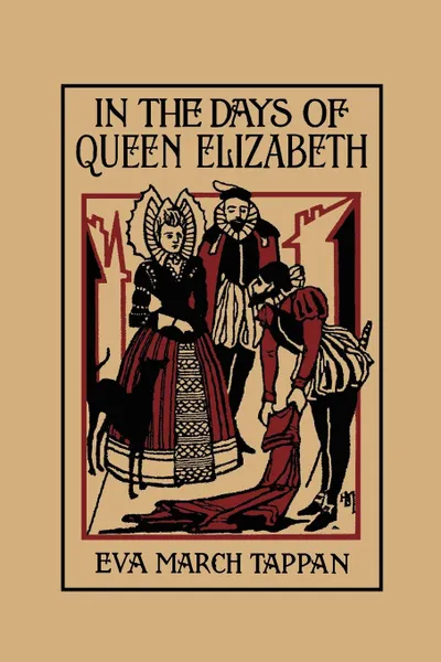 Обложка книги In the Days of Queen Elizabeth, Eva March Tappan