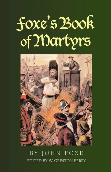 Обложка книги Foxe's Book of Martyrs, John Foxe