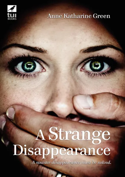 Обложка книги A Strange Disappearance Large Print, Anna Katharine Green