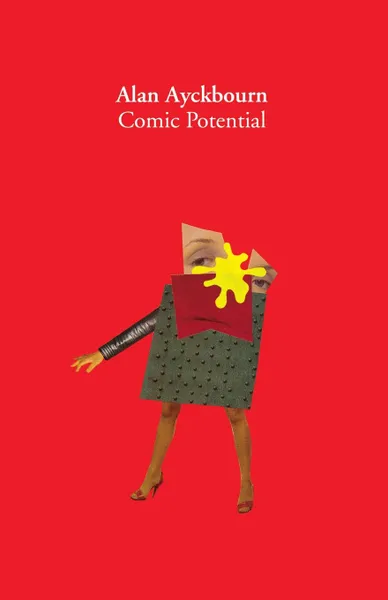 Обложка книги Comic Potential. A Play, Alan Ayckbourn