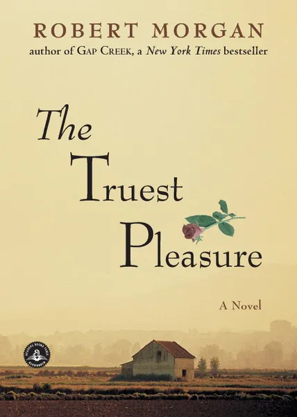 Обложка книги The Truest Pleasure, Robert Morgan